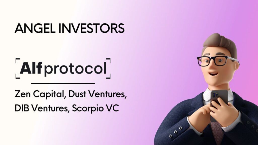 Alf Protocol revela investidores anjos: Zen Capital, Dust Ventures, Dib Ventures, Scorpio VC