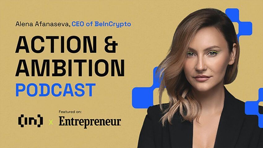 CEO do BeInCrypto, Alena Afanaseva compartilha seus pensamentos com o podcast da Entrepreneur Magazine